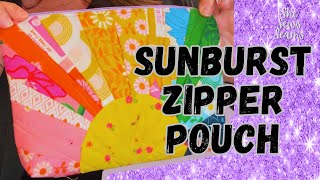 Sunburst Zipper Pouch Tutorial | Easy Scrapbuster Sewing Project for Beginners