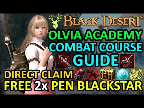 CLAIM NOW FREE 2x PEN BLACKSTAR, OLVIA ACADEMY COMBAT COURSE CLASS GUIDE (Black Desert Online) BDO