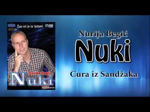 Nurija Begic Nuki - Cura iz Sandzaka - (Audio 21.12.2014.)