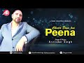 CHODD DIYA HAI PEENA ARVINDER SINGH SHARAB LATEST 2019 GHAZAL