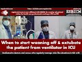 When to start weaning off & extubate the patient from ventilator in ICU | regularcrisis