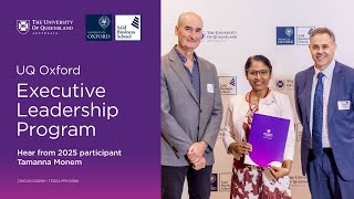 UQ and Oxford Executive Leadership Program - Hear from Participant Tamanna Monem