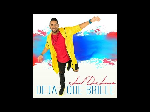 Joel De Jesus - Deja Que Brille