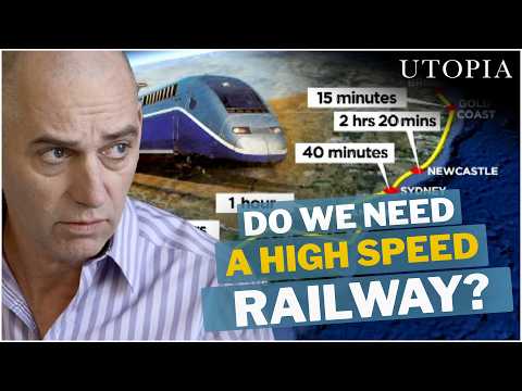 Is Australia Getting A High-Speed Train? | #Utopia