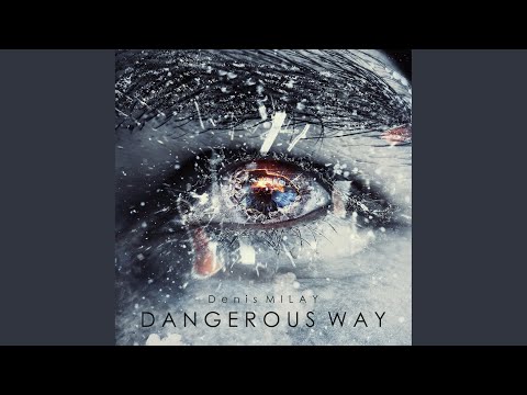 Dangerous Way