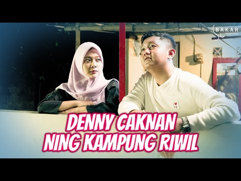 [SPESIAL] DENNY CAKNAN NING KAMPUNG RIWIL | BAKAR EPS 105 | BALADA KAMPUNG RIWIL