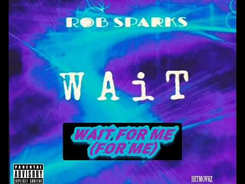 ROB SPARKS - WAIT (OFFICIAL LYRIC VIDEO)