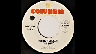 Roger Miller &quot;Our Love&quot; promo mono 45 vinyl