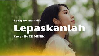 Download lagu Dangdut New Musik//LEPASKANLAH-Ida Laila//Cover By CK MUSIK #dangdut #nostalgia #cover mp3