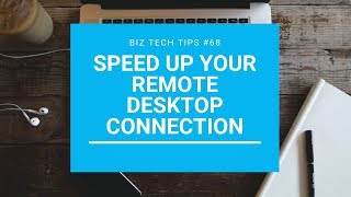 Speed Up Remote Desktop Connection  4 easy things to do