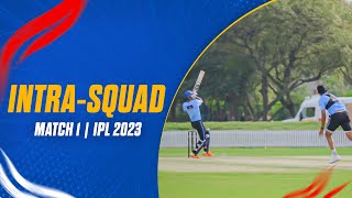 Intra-Squad Match 1 | IPL 2023