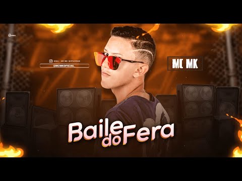 MC MK - BAILE DO FERA