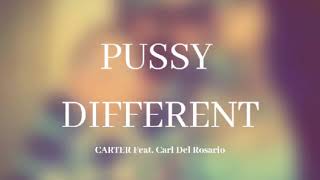 J. Carty - Pussy Different ft. Carl Del Rosario