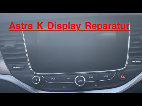 Opel Astra K Display Reparatur Totalausfall Intellilink HOW TO Steuergerät Reparatur