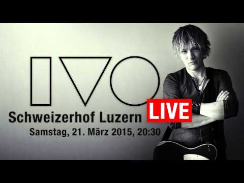 IVO live at Schweizerhof Luzern (21.03.2015)