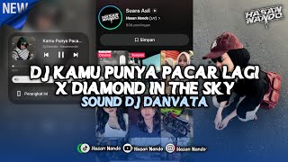 Download lagu DJ KAMU PUNYA PACAR LAGI X DIAMOND IN THE SKY X DARI YG MUDA | SOUND DJ DANVATA VIRAL TIKTOK 2026 mp3