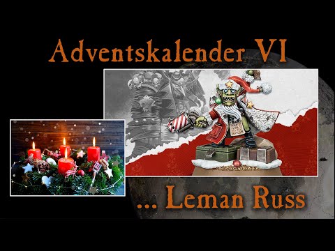Warhammer 40K Adventskalender 2020- Folge 6: Leman Russ