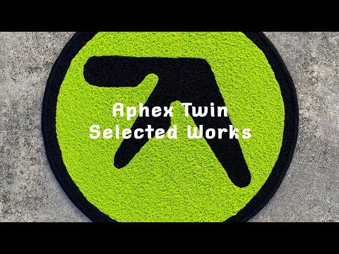 Aphex Twin/AFX • selected_user18081971_works_v.2 — a mix curated by ​⁠@pianofight