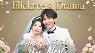 Download lagu New Drama: Her New Flame (Free EPs) | #drama #flickreels #chinesedrama mp3