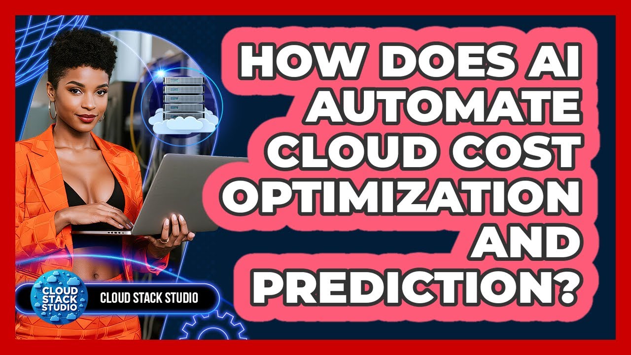How Does AI Automate Cloud Cost Optimization And Prediction? - Cloud Stack Studio