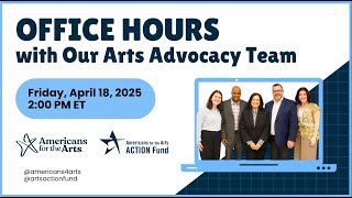 Office Hours with Our Arts Advocacy Team, April 18, 2025