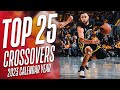 Top 25 Crossovers Of The 2023 Calendar Year! 🏀