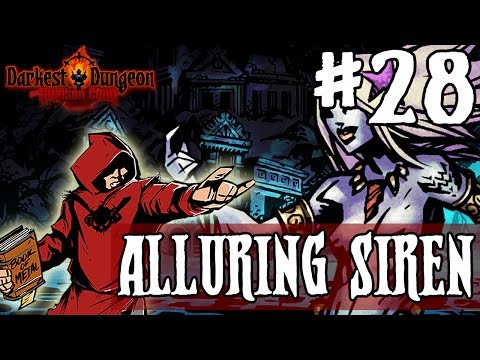Darkest Dungeon Season 3 - ALLURING SIREN - Episode 28
