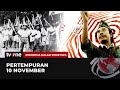 Pertempuran 10 November - Indonesia Dalam Peristiwa (16/7/2019) Pertempuran 10 November - Indonesia Dalam Peristiwa (16/7/2019)