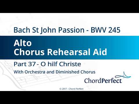 Bach's St John Passion Part 37 - O hilf Christe - Alto Chorus Rehearsal Aid