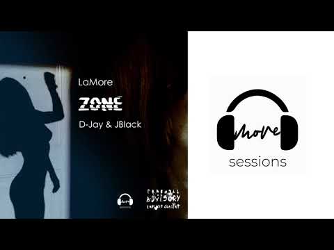 LaMore - Zone ft D-Jay & JBlack