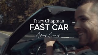 FAST CAR | Tracy Chapman | Adonis Covers