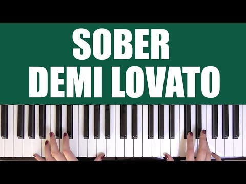 HOW TO PLAY: SOBER - DEMI LOVATO