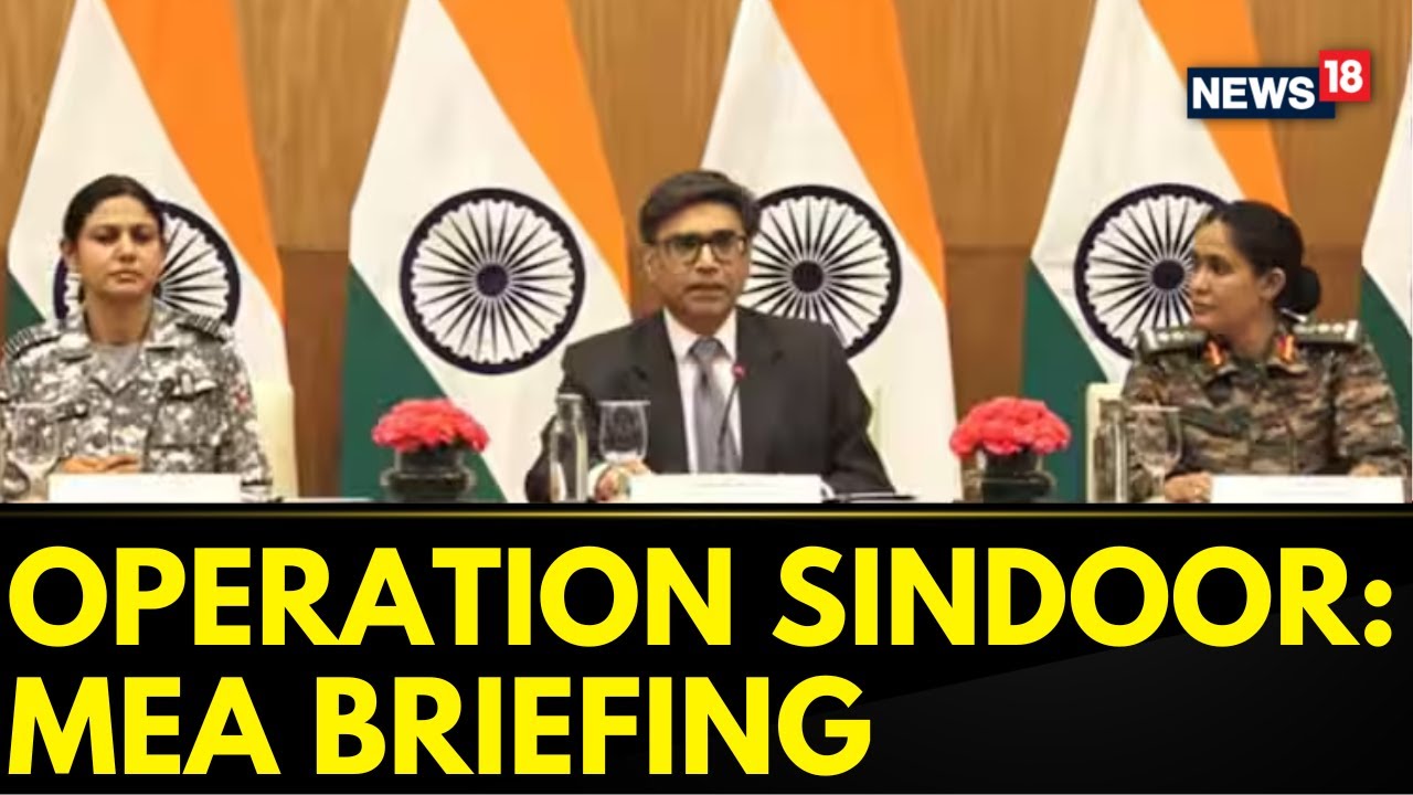 MEA Briefing On Operation Sindoor | Vikram Misri | Sofiya Qureshi | Vyomika Singh | News18