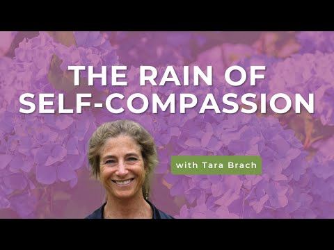 Tara Brach on the RAIN of Self-Compassion