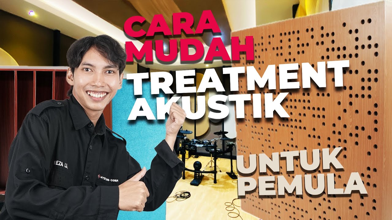 Treatment Akustik untuk Pemula | Kenali Fungsi Ruangan & Jenis Absorber yang Tepat