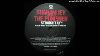 Sharam Jey Presents The Punisher - Straight Up! (Tonka Mix)