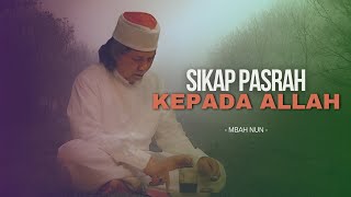 Download lagu SIKAP PASRAH KEPADA ALLAH - MBAH NUN mp3