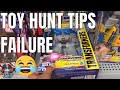 Toy Hunting Tips Failure Vlog