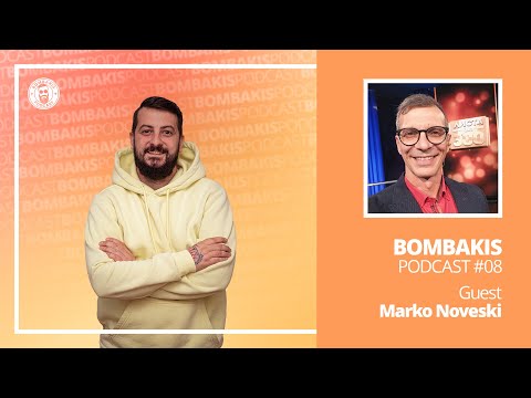 Bombakis podcast #8 - Marko Noveski