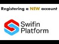 How To Register A New Account On Swifin Platform