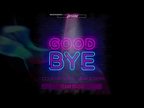 GOODBYE - Country Boy Ft. Papa Joseph (Music Audio )