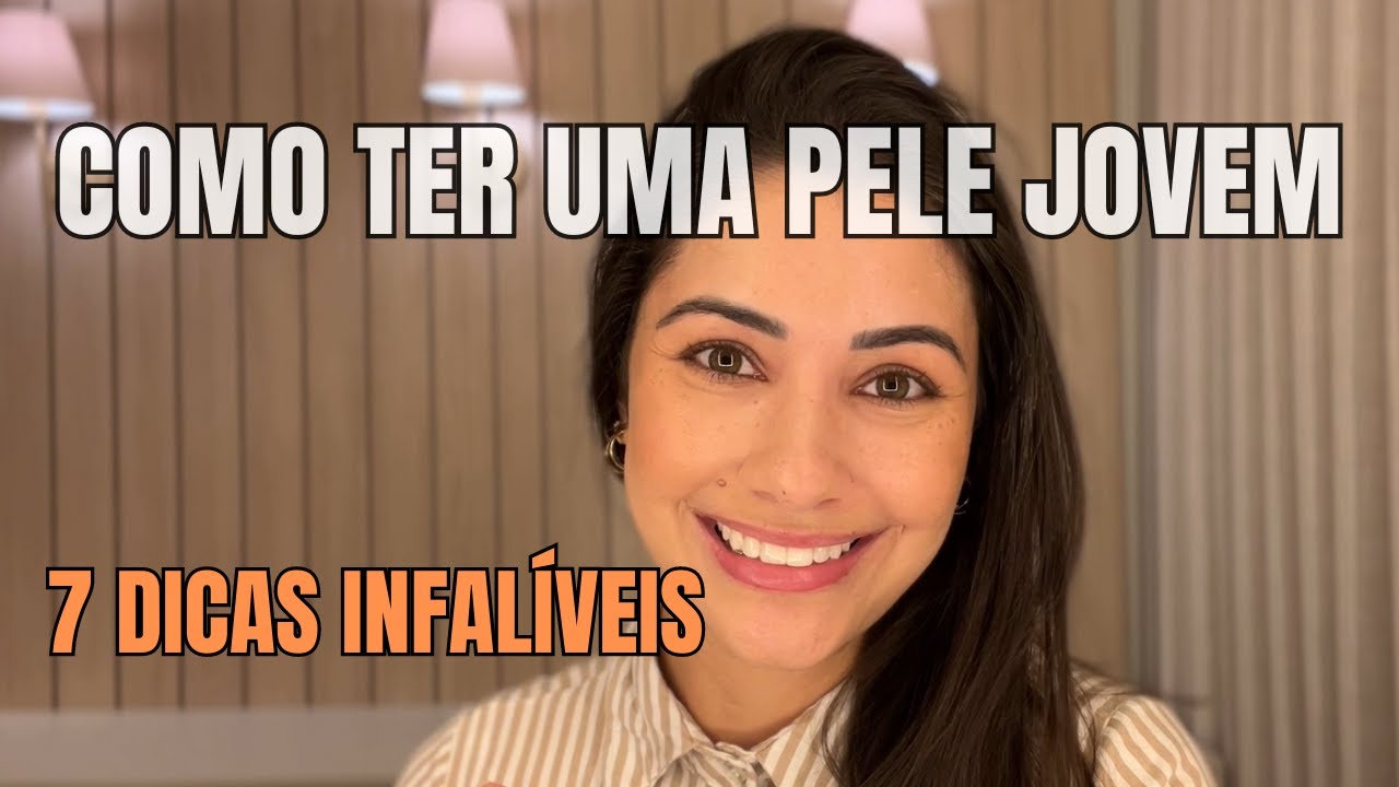 7 Dicas que eu Gostaria de ter Aprendido Antes para Manter a pele Jovem e Radiante por mais Tempo!!