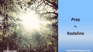 Kodaline - Pray (Lyrics)