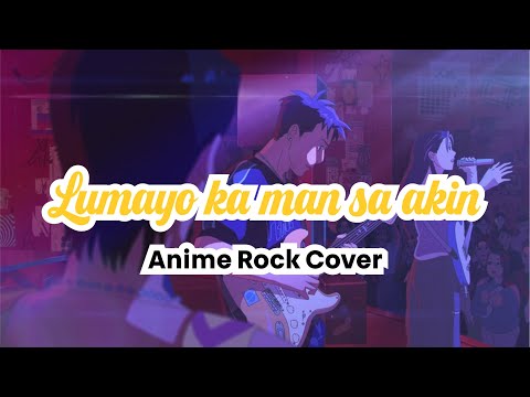 Lumayo ka man sa akin (Anime Rock Cover)