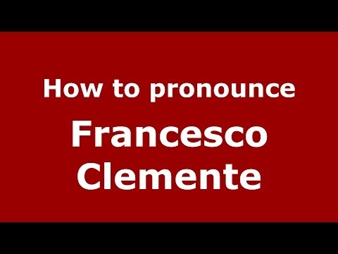 How to pronounce Francesco Clemente (Italian/Italy) - PronounceNames.com