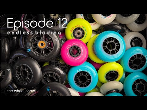 Endless Blading Show Episode 12 – The Wheel Show: best and worst wheels for inline skating