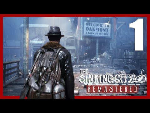 SURVIVAL-HORROR A LA LOVECRAFT  - THE SINKING CITY: REMASTERED #01 - LET'S PLAY