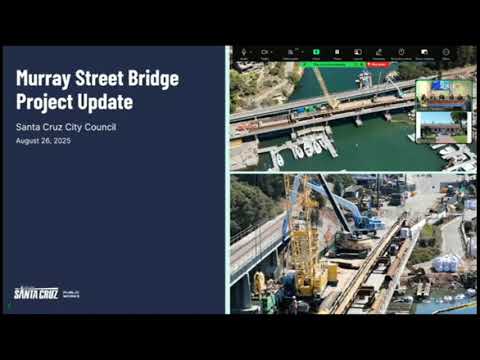 8/26/25 SC City Council P2 - Update on the Murray Street Bridge Project - Staff Presentation