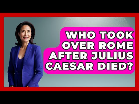 Who Took Over Rome After Julius Caesar Died? - History Icons Channel