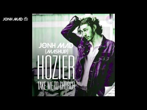 hozier take me to church (Jonh Mad mashup)